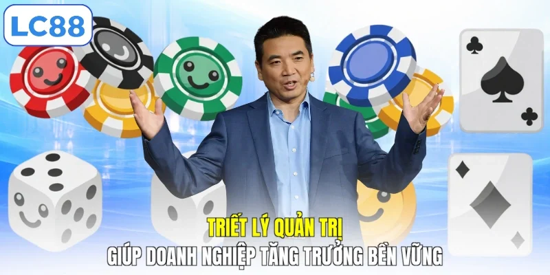 Triết lý quản trị giúp doanh nghiệp tăng trưởng bền vững